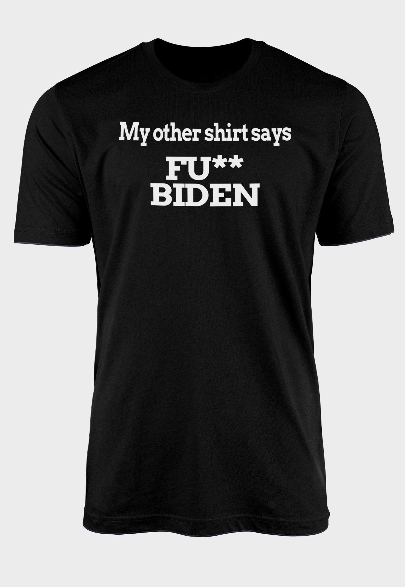 My Other Shirt says FJB t-shirt - ArmedAF