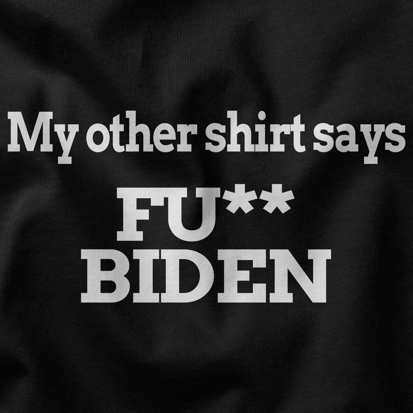 My Other Shirt says FJB t-shirt - ArmedAF