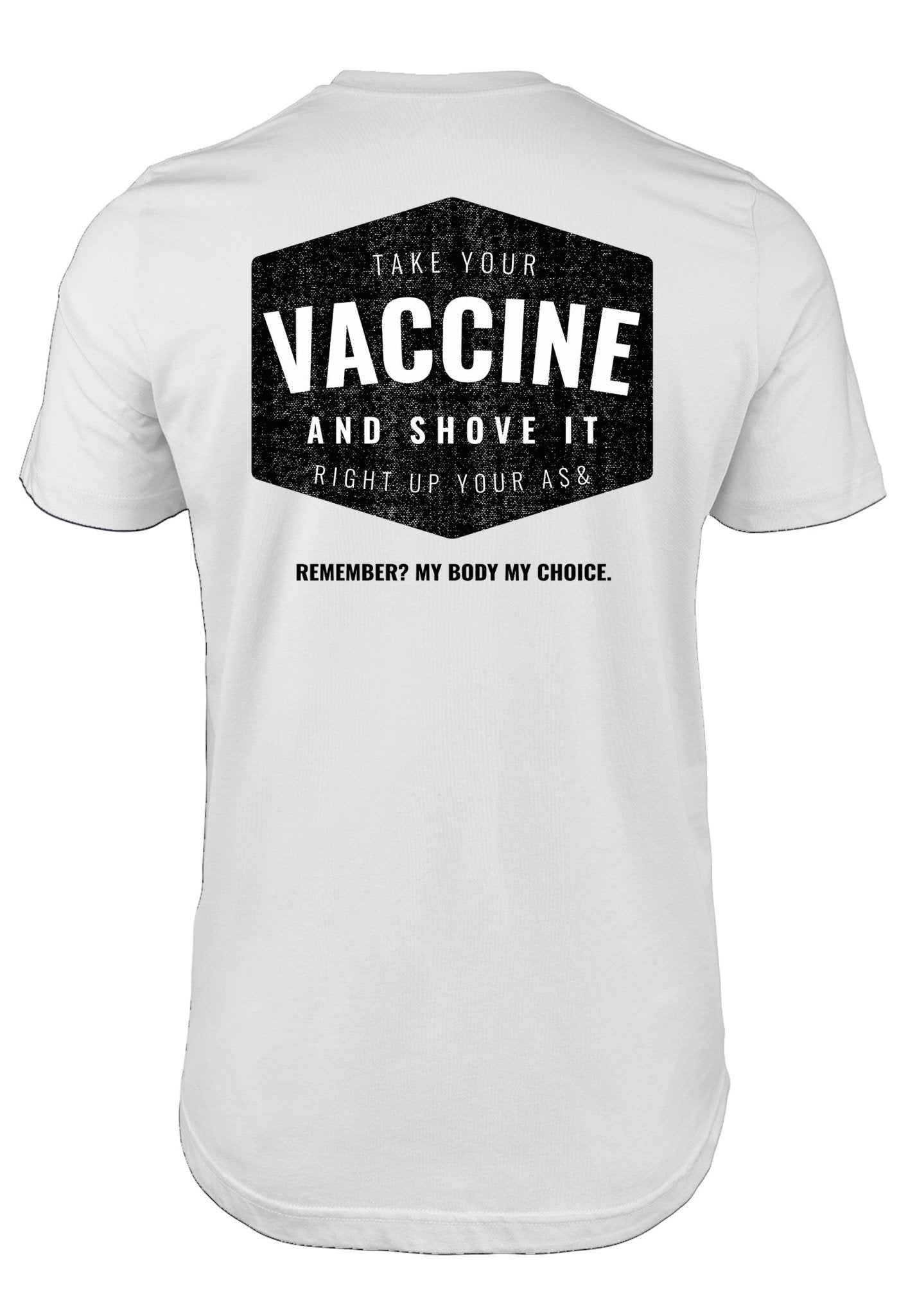 Shove Your Vax up Your A$$ t-shirt - ArmedAF