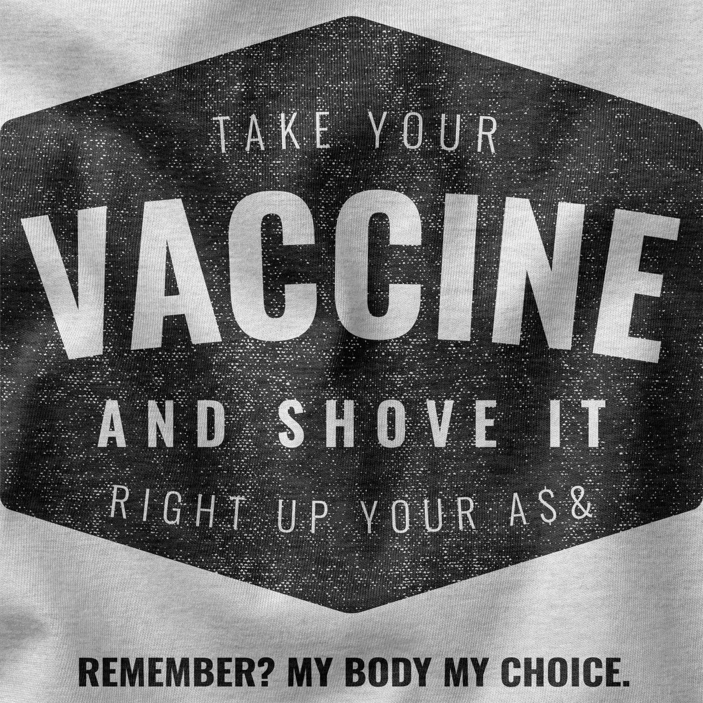 Shove Your Vax up Your A$$ t-shirt - ArmedAF