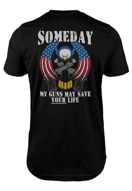 Someday My Guns May Save Your Life t-shirt - ArmedAF