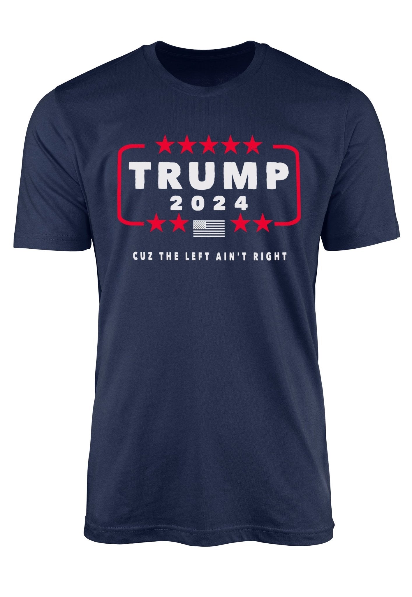 Trump 2024 t-shirt Cuz the Left Ain't Right - ArmedAF