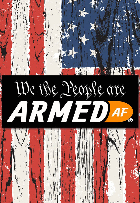 We the People are ArmedAF bumper sticker - ArmedAF