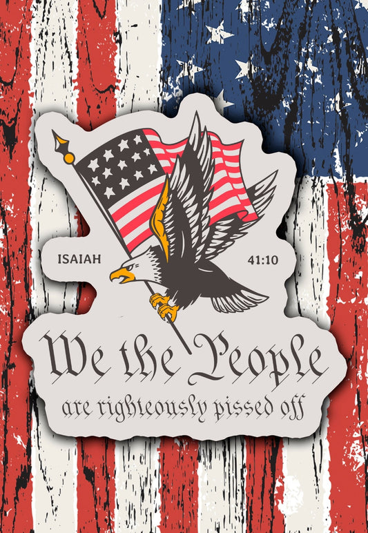 We the People are Righteously Pissed Off sticker - ArmedAF